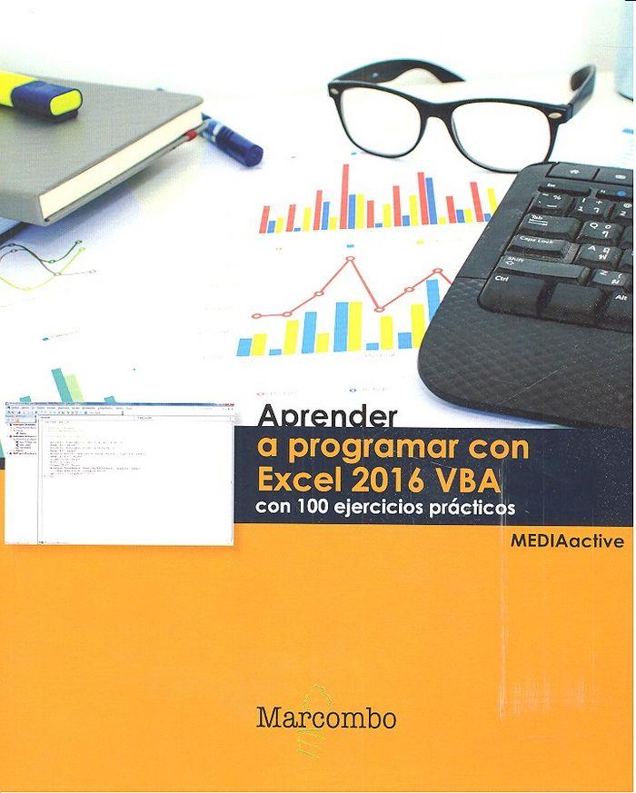 APRENDER A PROGRAMAR CON EXCEL 2016 VBA CON 100 EJERCICIOS | 9788426723307 | , MEDIAACTIVE