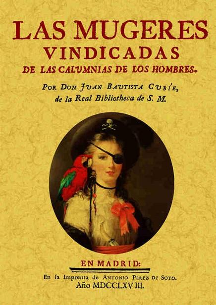 MUJERES VINDICADAS DE LAS CALUMNIAS DE LOS HOMBRES, LAS | 9788495636003 | CUBIE, JUAN BAUTISTA
