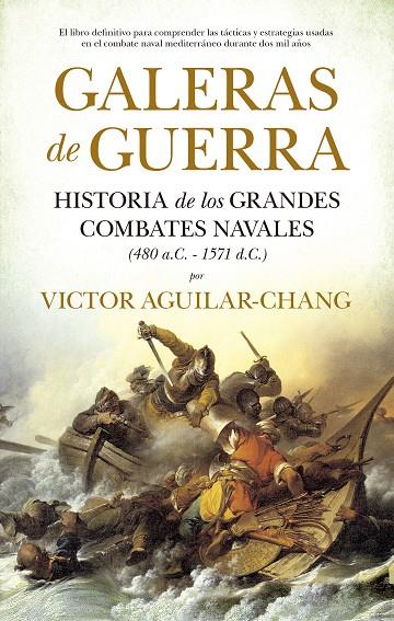 GALERAS DE GUERRA | 9788418346392 | AGUILAR CHANG, VICTOR MANFREDO