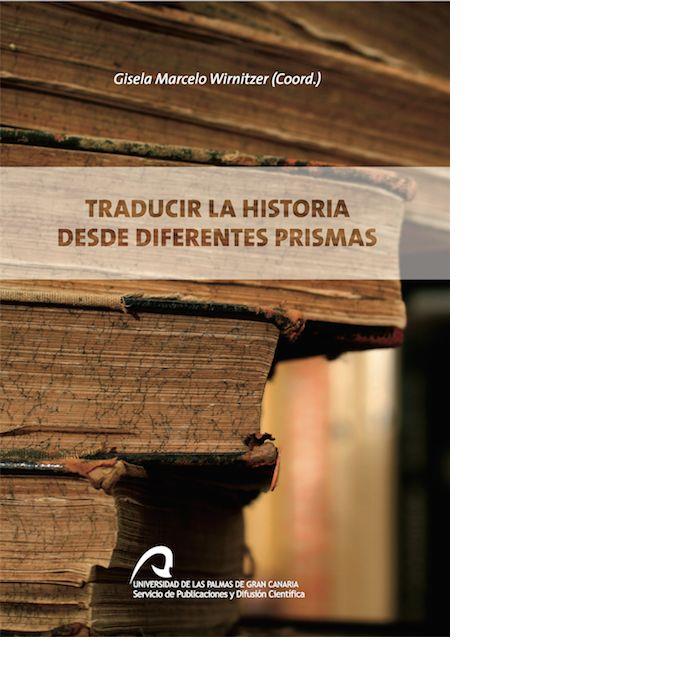TRADUCIR LA HISTORIA DESDE DIFERENTES PRISMAS | 9788490421901