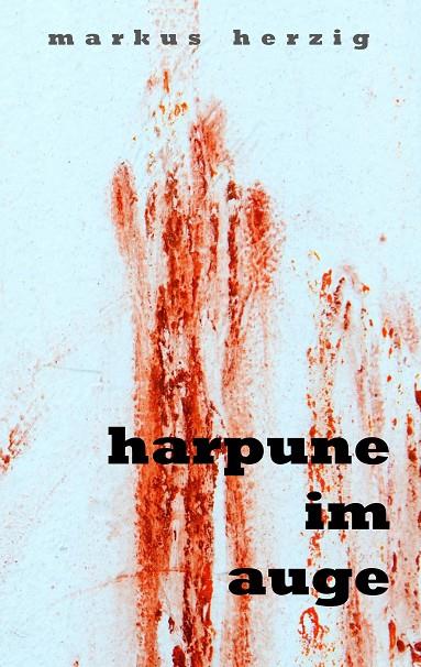 HARPUNE IM AUGE | 9783749453511 | HERZIG, MARKUS