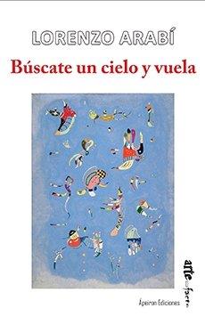BÚSCATE UN CIELO Y VUELA | 9788416996933 | PÉREZ PADILLA, MANUEL LORENZO