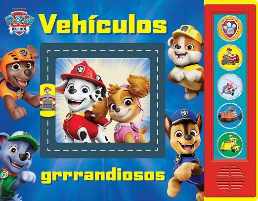 PATRULLA CANINA - PAW PATROL : VEHICULOS GRRRANDIOSOS | 9798384603658 | PATRULLA CANINA