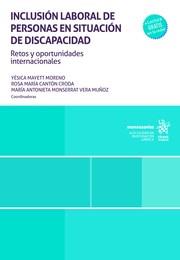 INCLUSIÓN LABORAL DE PERSONAS EN SITUACIÓN DE DISCAPACIDAD. RETOS Y OPORTUNIDADES INTERNACIONALES | 9788411697859 | MAYETT MORENO, YÉSICA / CANTÓN CRODA, ROSA MARÍA / VERA MUÑOZ, MARÍA ANTONIETA MONSERRAT