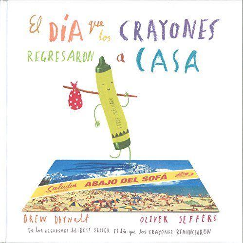 DÍA QUE LOS CRAYONES REGRESARON A CASA, EL | 9786071634504 | DAYWALT, DREW