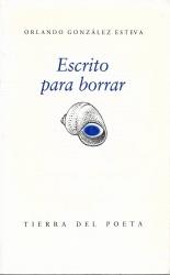 ESCRITO PARA BORRAR | 9788487417696 | GONZALEZ ESTEVA, ORLANDO