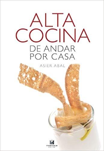ALTA COCINA PARA ANDAR POR CASA | 9788498430011 | ABAL GASTÓN, ASIER