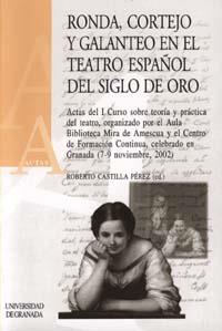 RONDA CORTEJO Y GALANTEO EN EL TEATRO ESPAÑOL DEL SIGLO DE ORO | 9788433830333 | CASTILLA PEREZ, ROBERTO