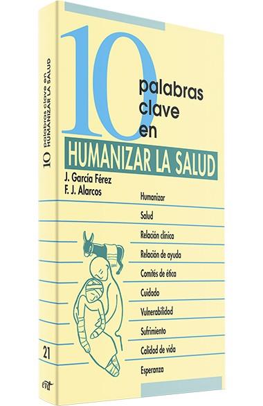 10 PALABRAS CLAVE EN HUMANIZAR SALUD | 9788481695625 | JOSE ALARCOS MARTINEZ, FRANCISCO