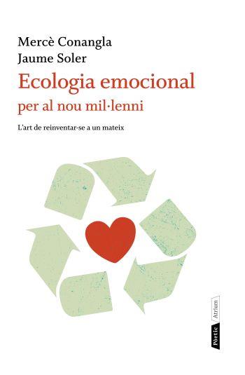 ECOLOGIA EMOCIONAL PER AL NOU MIL·LENNI | 9788498091823 | CONANGLA, MERCÈ