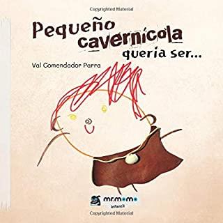 PEQUEÑO CAVERNÍCOLA QUERÍA SER... | 9788417842628 | COMENDADOR PARRA, VAL
