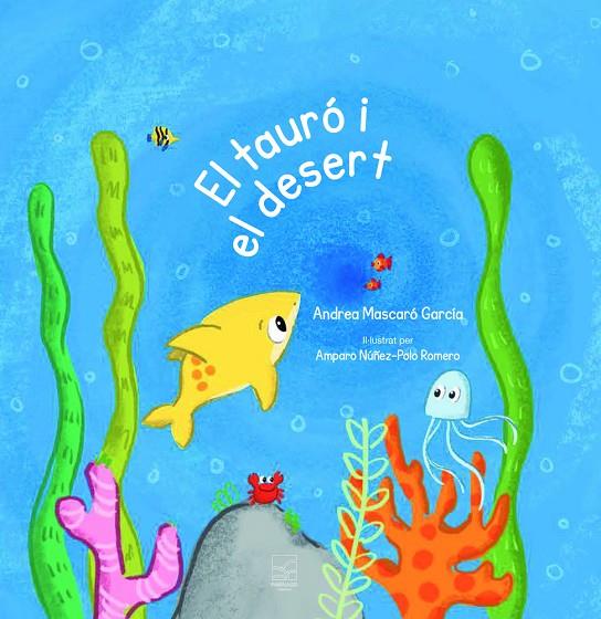 TAURÓ I EL DESERT, EL | 9788412982367 | MASCARÓ GARCÍA, ANDREA