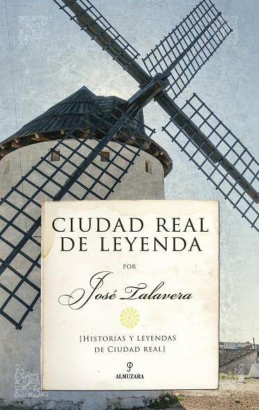 CIUDAD REAL DE LEYENDA | 9788418346842 | TALAVERA, JOSÉ