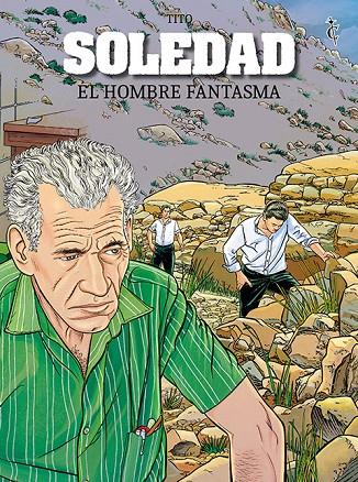 SOLEDAD. EL HOMBRE FANTASMA | 9788412660845 | TITO