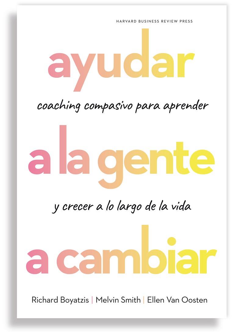 AYUDAR A LA GENTE A CAMBIAR | 9788417963118 | BOYATZIS, RICHARD / SMITH, MELVIN / VAN OOSTEN, ELLEN