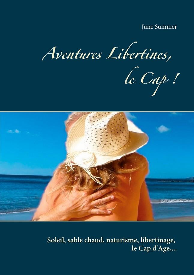 AVENTURES LIBERTINES, LE CAP ! | 9782322081028 | SUMMER, JUNE