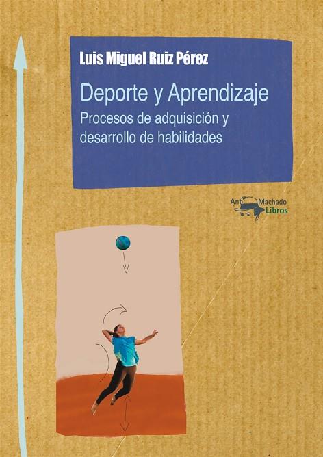 DEPORTE Y APRENDIZAJE | 9788477746607 | RUIZ PÉREZ, LUIS MIGUEL