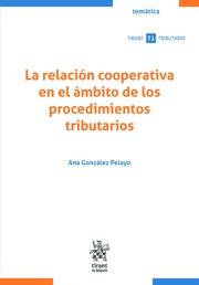 RELACIÓN COOPERATIVA EN EL ÁMBITO DE LOS PROCEDIMIENTOS TRIBUTARIOS, LA | 9788411300681 | GONZÁLEZ PELAYO, ANA