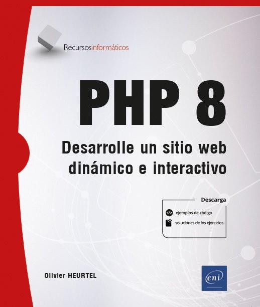 PHP 8 - DESARROLLE UN SITIO WEB DINAMICO E INTERACTIVO | 9782409033087 | HEURTEL, OLIVIER