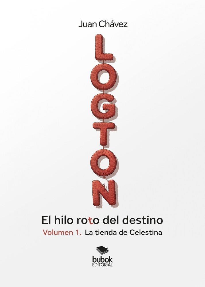 LOGTON. EL HILO ROTO DEL DESTINO | 9788468595689 | CHAVEZ, JUAN