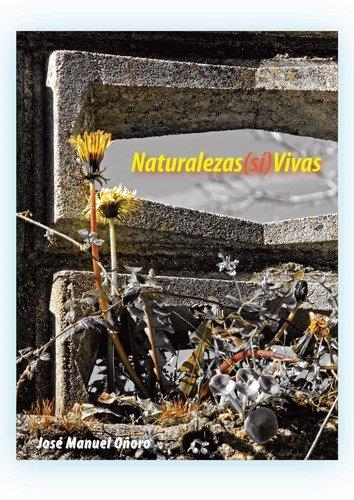 NATURALEZAS (SÍ) VIVAS | 9788415965091 | OÑORO, JOSÉ MANUEL