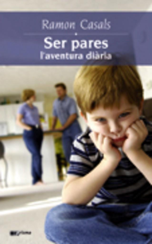 SER PARES L'AVENTURA DIARIA | 9788497911856 | CASALS, RAMON