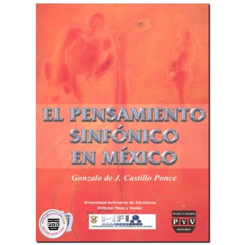 PENSAMIENTO SINFONICO EN MÉXICO, EL | 9789707226074 | CASTILLO PONCE, GONZALO DE J.