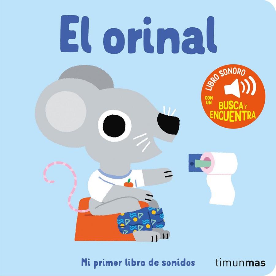 ORINAL, EL. MI PRIMER LIBRO DE SONIDOS | 9788408276425 | BILLET, MARION