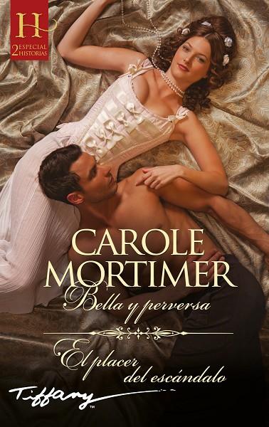 BELLA Y PERVERSA / EL PLACER DEL ESCÁNDALO | 9788411806763 | MORTIMER, CAROLE