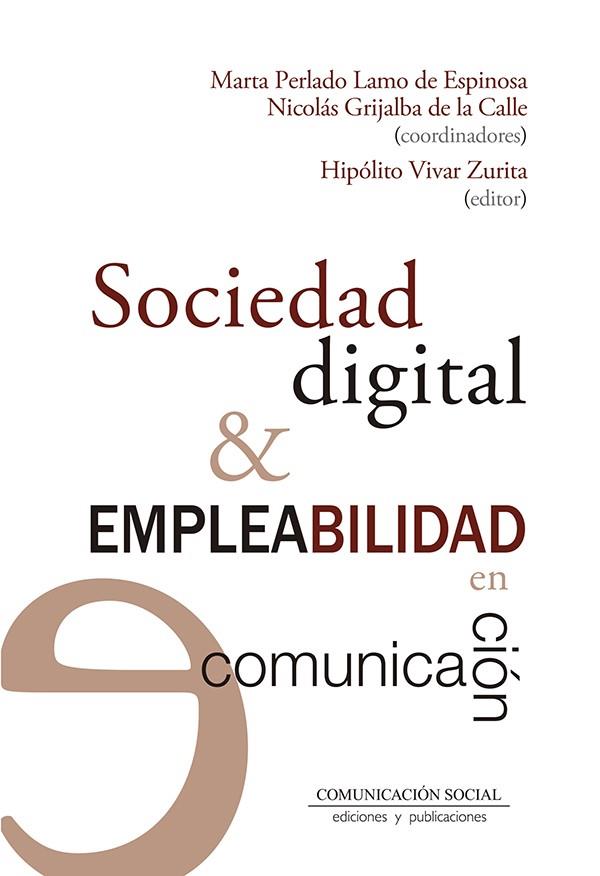 SOCIEDAD DIGITAL Y EMPLEABILIDAD EN COMUNICACIóN | 9788417600211 | PERLADO LAMO DE ESPINOSA, MARTA