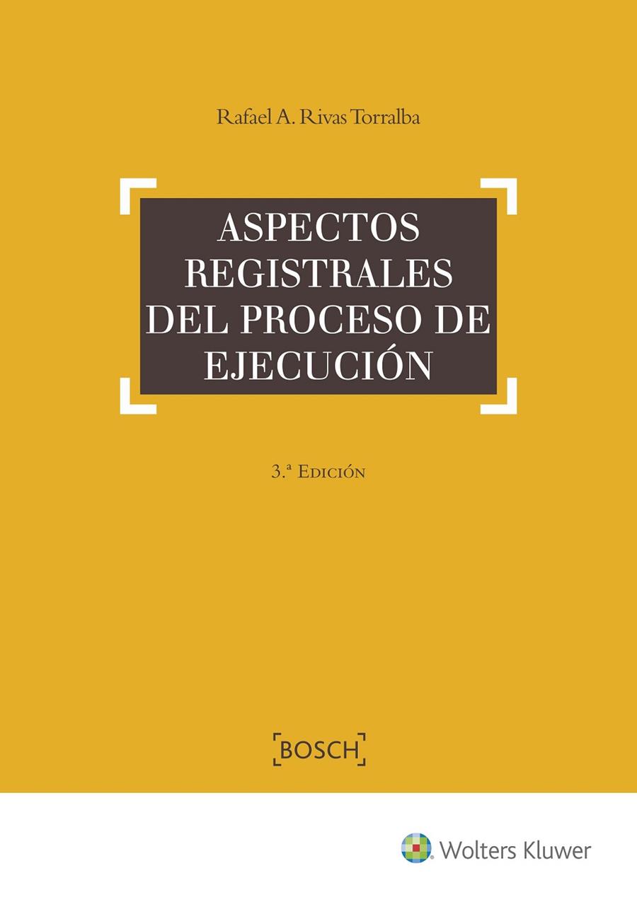 ASPECTOS REGISTRALES DEL PROCESO DE EJECUCIÓN (3.ª EDICIÓN) | 9788490901922 | RIVAS TORRALBA, RAFAEL A.