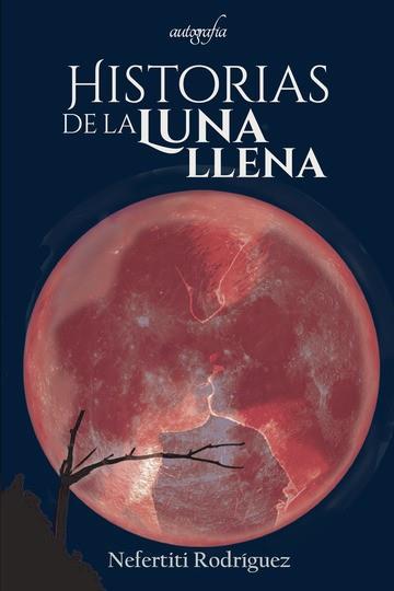 HISTORIAS DE LA LUNA LLENA | 9788418337604 | RODRÍGUEZ CAMARERO, NEFERTITI