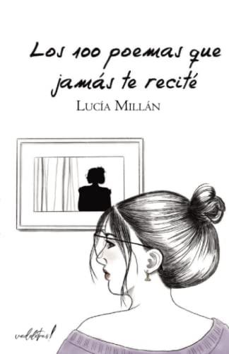 100 POEMAS QUE JAMÁS TE RECITÉ, LOS | 9788412521139 | MILLÁN, LUCÍA