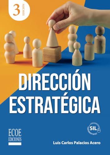 DIRECCIÓN ESTRATÉGICA | 9789585036178 | PALACIOS ACERO, LUIS CARLOS