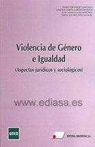 VIOLENCIA DE GÉNERO E IGUALDAD : ASPECTOS JURÍDICOS Y SOCIÓLOGICOS | 9788479914219 | GARCÍA GARCÍA-CERVIGÓN, JOSEFINA / GOIG MARTÍNEZ, JUAN MANUEL