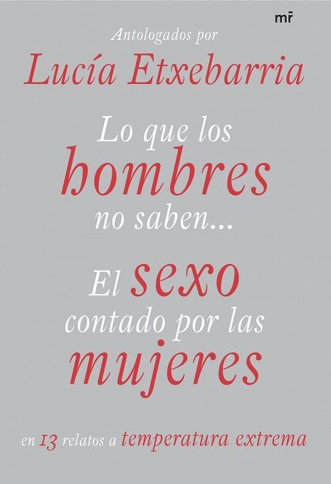 LO QUE LOS HOMBRES NO SABEN. EL SEXO CONTADO POR LAS MUJERES | 9788427034297 | ETXEBARRIA, LUCÍA