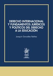 DERECHO INTERNACIONAL Y FUNDAMENTOS JURÍDICOS Y POLÍTICOS DEL DERECHO A LA EDUCACIÓN | 9788410569645 | GONZÁLEZ IBÁÑEZ, JOAQUÍN
