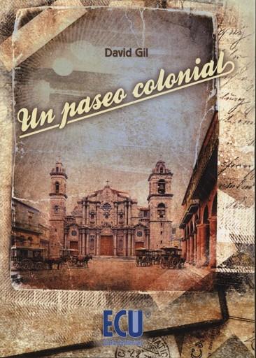 PASEO COLONIAL, UN | 9788415941613 | GIL TORREGROSA, DAVID