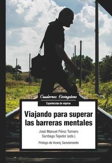 VIAJANDO PARA SUPERAR LAS BARRERAS MENTALES | 9788491804000 | TEJEDOR, SANTIAGO