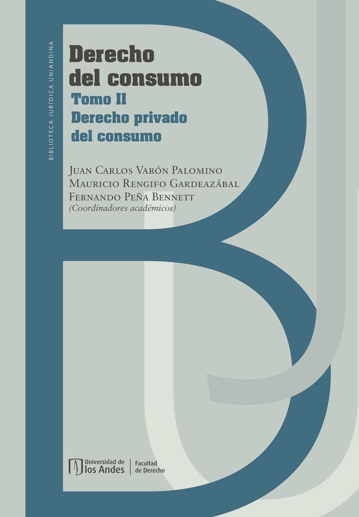 DERECHO DEL CONSUMO. TOMO II, DERECHO PRIVADO DEL CONSUMO | 9789587985467 | VARÓN PALOMINO, JUAN CARLOS