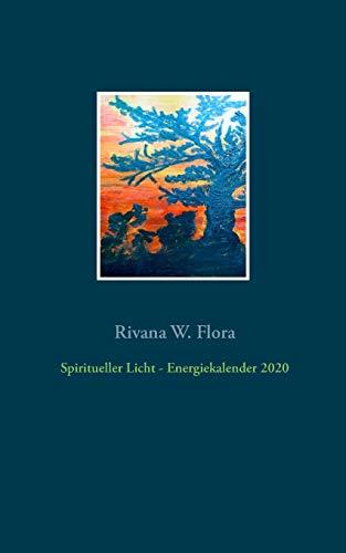 SPIRITUELLER LICHT - ENERGIEKALENDER 2020 | 9783732287116 | FLORA, RIVANA W.