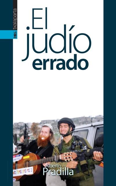 JUDÍO ERRADO, EL | 9788481365948 | PRADILLA MAR, ALBERTO