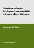 CRITERIOS DE APLICACION DEL REGIMEN DE RESPONSABILIDAD CIVIL | 9788484447726 | VELA SANCHEZ, ANTONIO