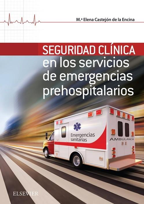 SEGURIDAD CLINICA DE LOS SERVICIOS DE EMERGENCIA | 9788491131724 | CASTEJÓN DE LA ENCINA, M.ª ELENA