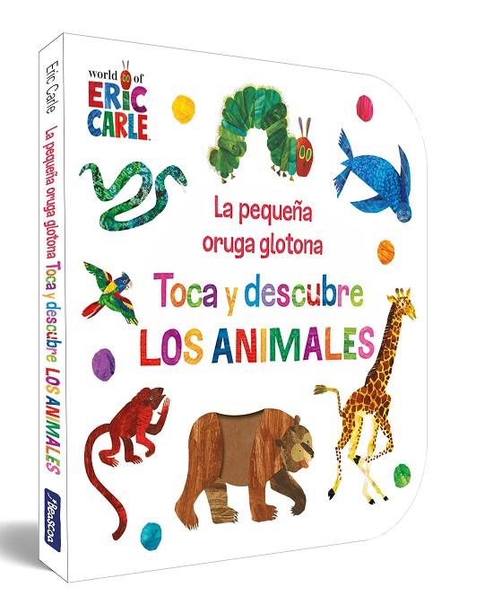 PEQUEÑA ORUGA GLOTONA, LA. TOCA Y DESCUBRE LOS ANIMALES (COLECCIÓN ERIC CARLE) | 9788448864934 | CARLE, ERIC