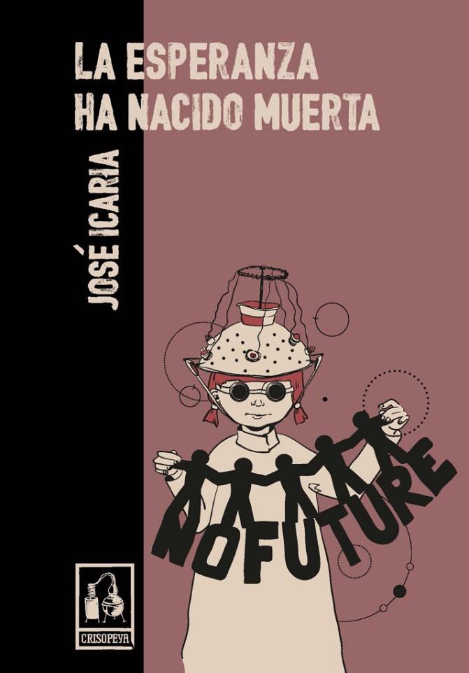 ESPERANZA HA NACIDO MUERTA, LA | 9788417190217 | ICARIA, JOSÉ