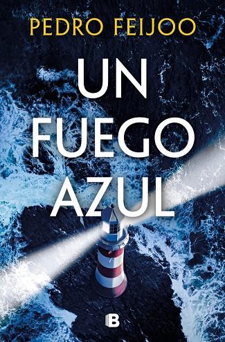 FUEGO AZUL, UN | 9788466684156 | FEIJOO, PEDRO