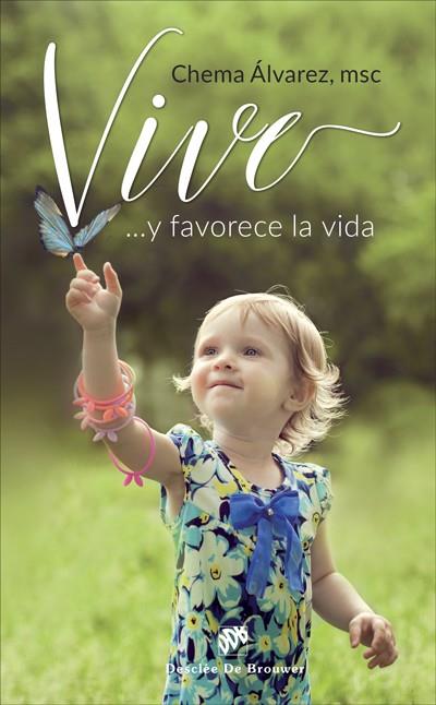 VIVE Y FAVORECE LA VIDA | 9788433029324 | ÁLVAREZ, CHEMA