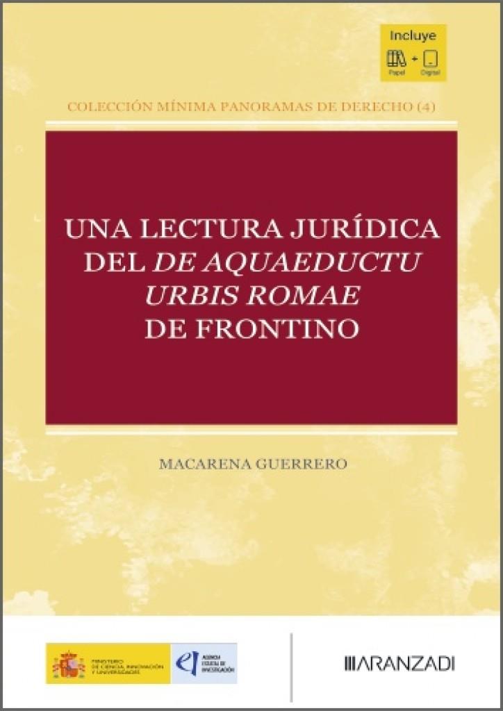 LECTURA JURIDICA DEL DE AQUAEDUCTU URBIS ROMAE DE FRONTINO, UNA | 9788410855359 | GUERRERO, MACARENA
