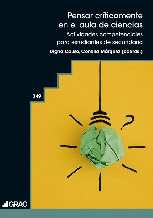 PENSAR CRÍTICAMENTE EN EL AULA DE CIENCIAS | 9791387863319 | ADÚRIZ-BRAVO, AGUSTÍN / ALIBERAS, JOAN / CANTERO RIVEROS, BEATRIZ / CODINACH GIL, ESTEVE